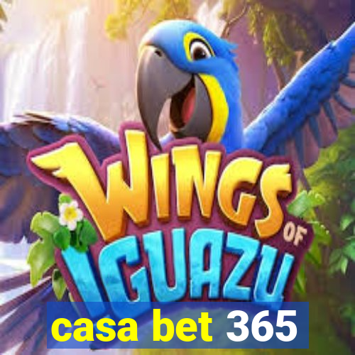 casa bet 365