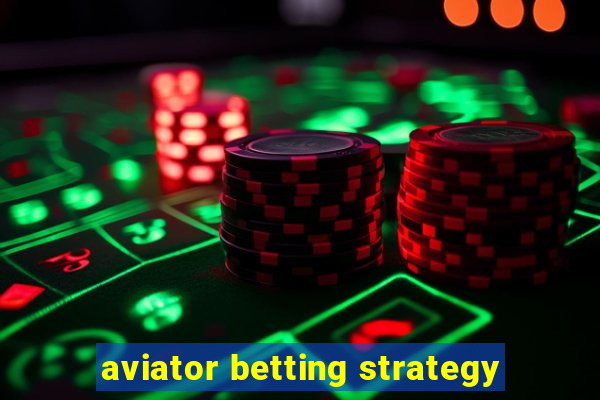 aviator betting strategy