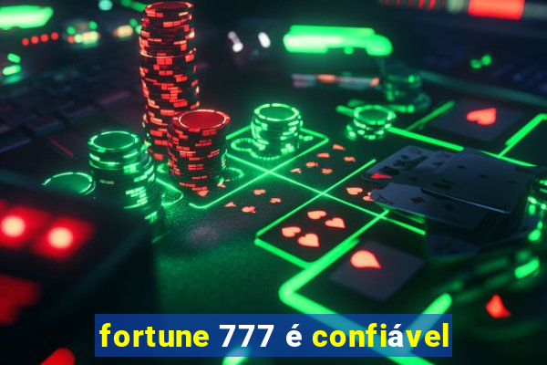 fortune 777 é confiável