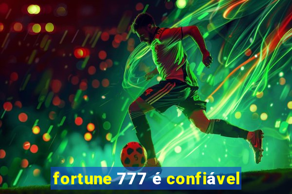 fortune 777 é confiável