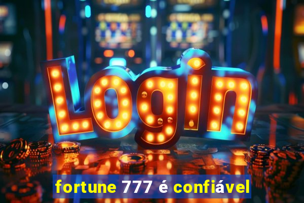 fortune 777 é confiável