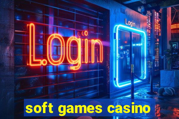 soft games casino