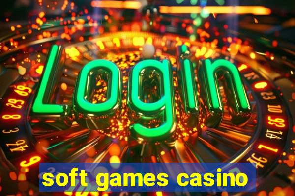 soft games casino