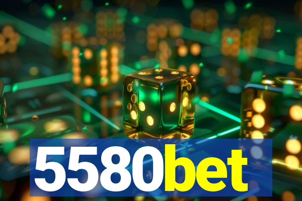 5580bet