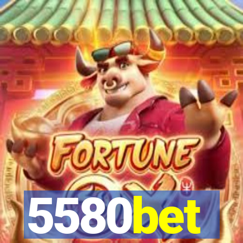 5580bet