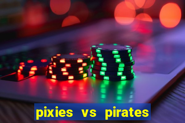 pixies vs pirates slot free play