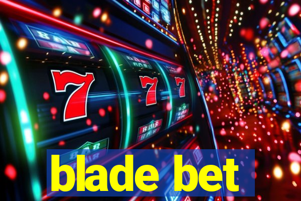 blade bet