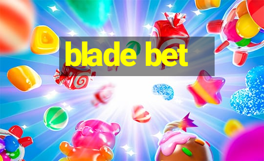 blade bet