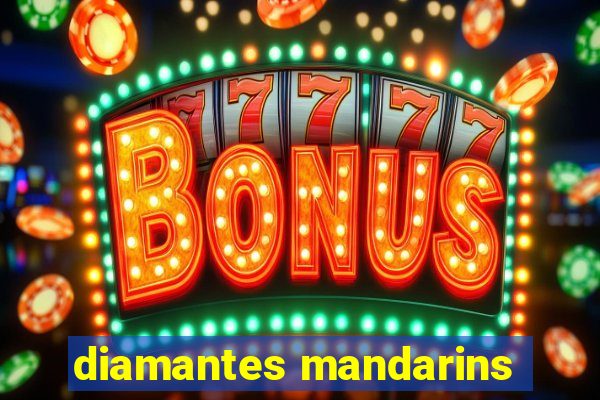 diamantes mandarins