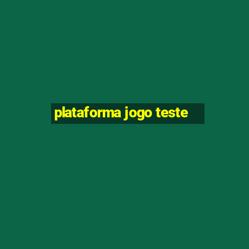 plataforma jogo teste