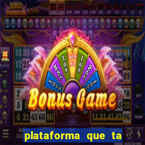 plataforma que ta pagando hoje