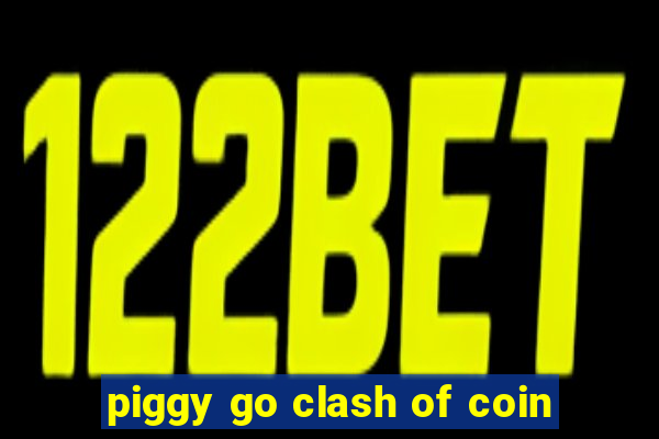 piggy go clash of coin