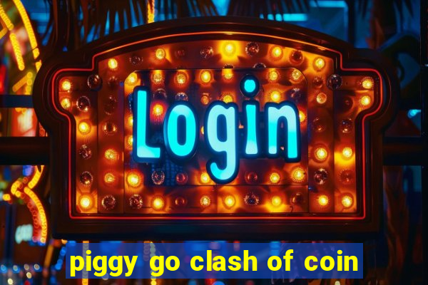 piggy go clash of coin