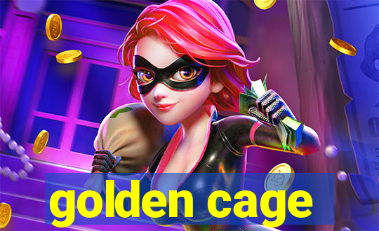 golden cage