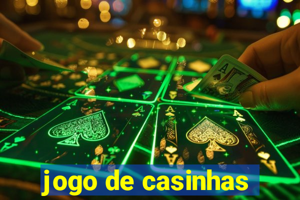 jogo de casinhas