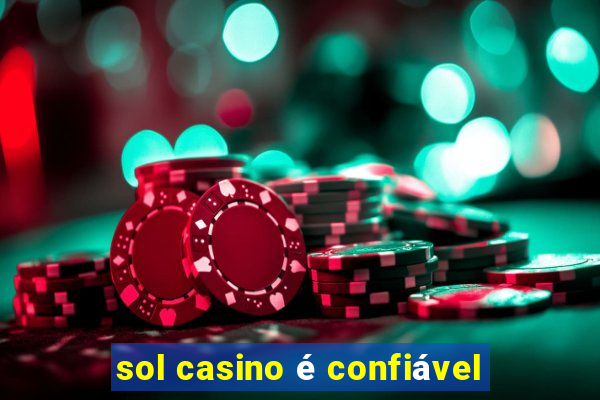 sol casino é confiável