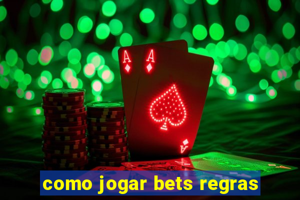 como jogar bets regras