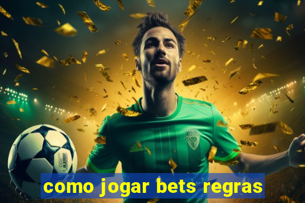 como jogar bets regras