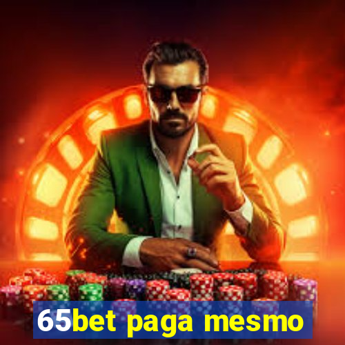 65bet paga mesmo