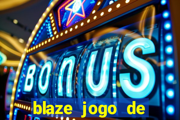 blaze jogo de aposta entrar