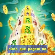 slots que pagam no cadastro saque free