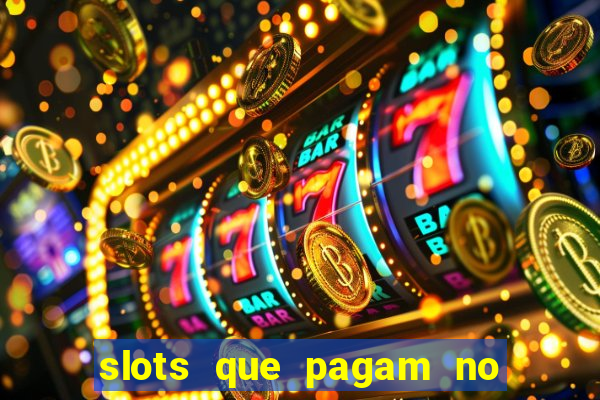 slots que pagam no cadastro saque free