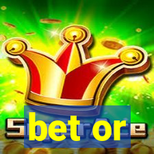 bet or