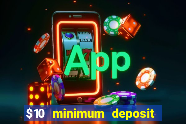 $10 minimum deposit casino australia 2023