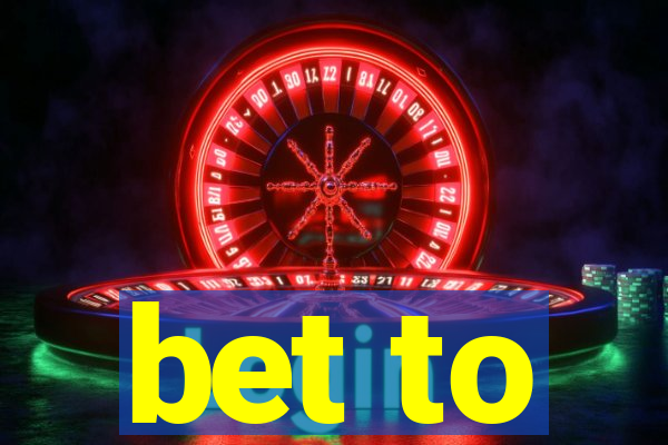 bet to