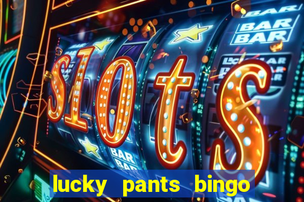 lucky pants bingo 20 free spins