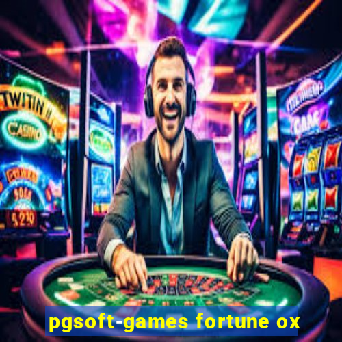 pgsoft-games fortune ox