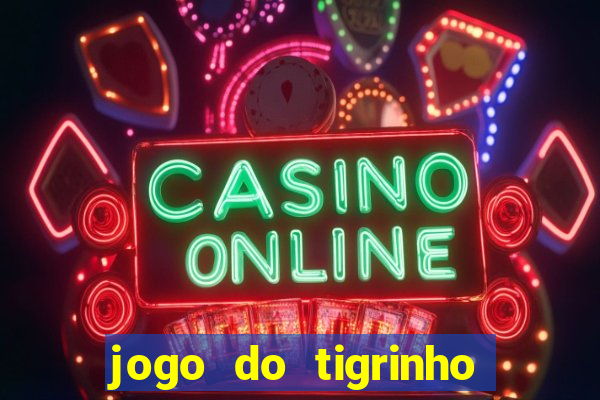 jogo do tigrinho é real