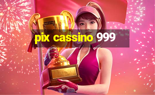 pix cassino 999