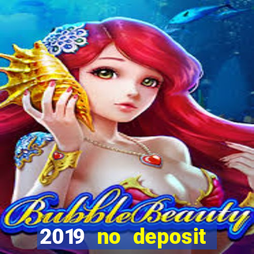 2019 no deposit bonus casino