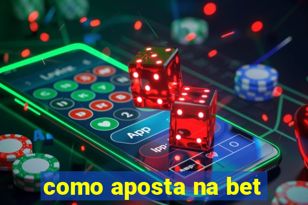 como aposta na bet