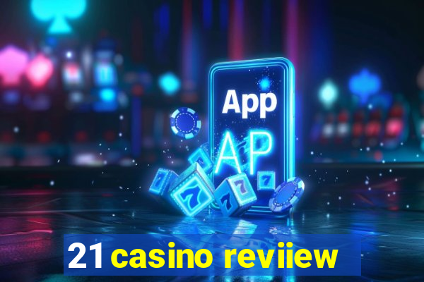 21 casino reviiew