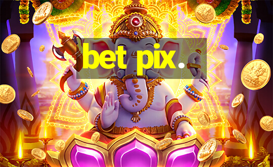 bet pix.