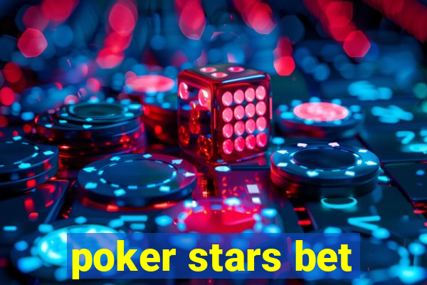 poker stars bet