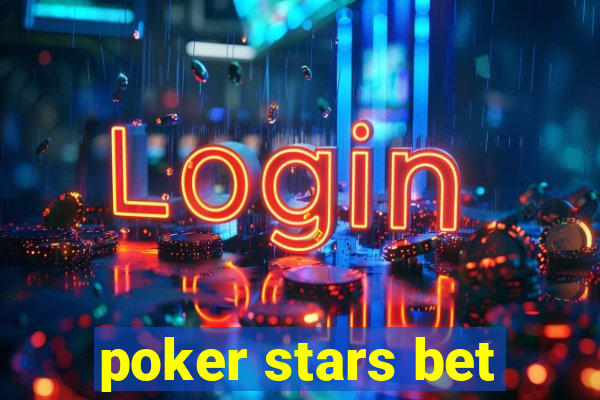 poker stars bet