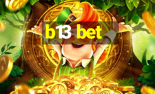 b13 bet