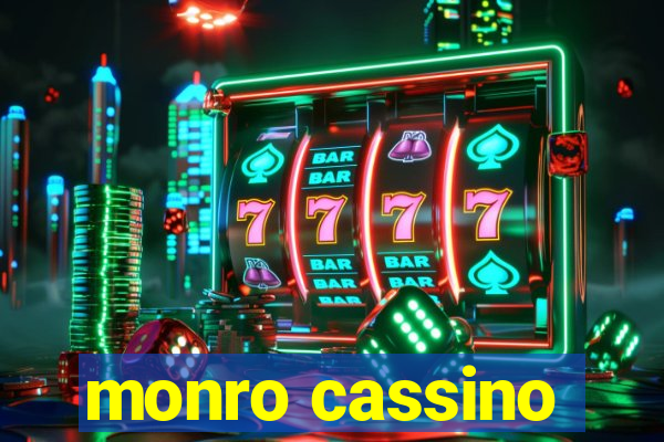 monro cassino