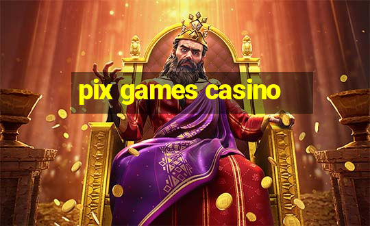 pix games casino