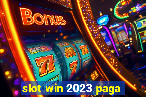 slot win 2023 paga