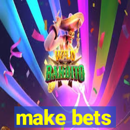 make bets