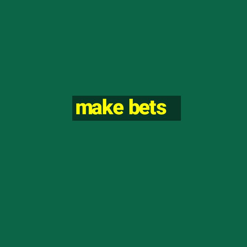 make bets