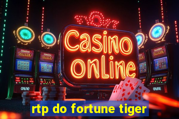 rtp do fortune tiger