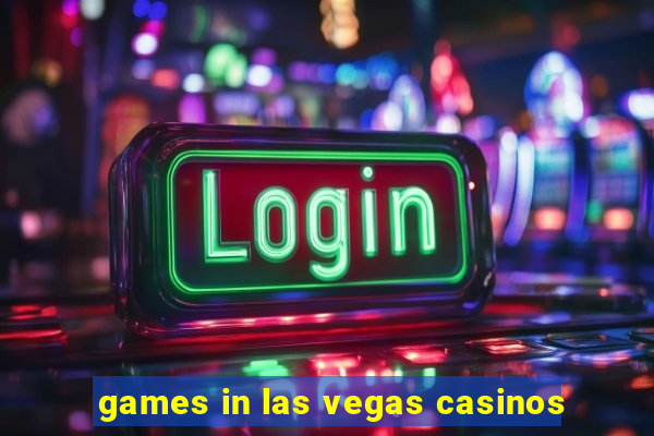 games in las vegas casinos