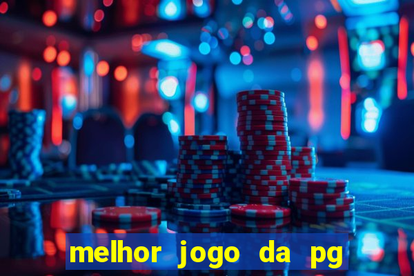 melhor jogo da pg para ganhar dinheiro