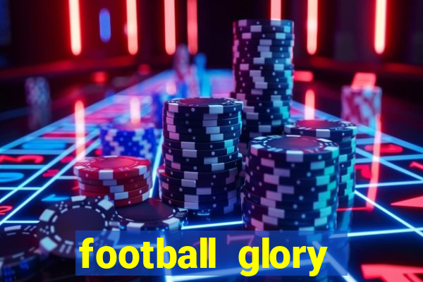 football glory online slot