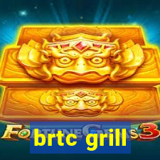 brtc grill